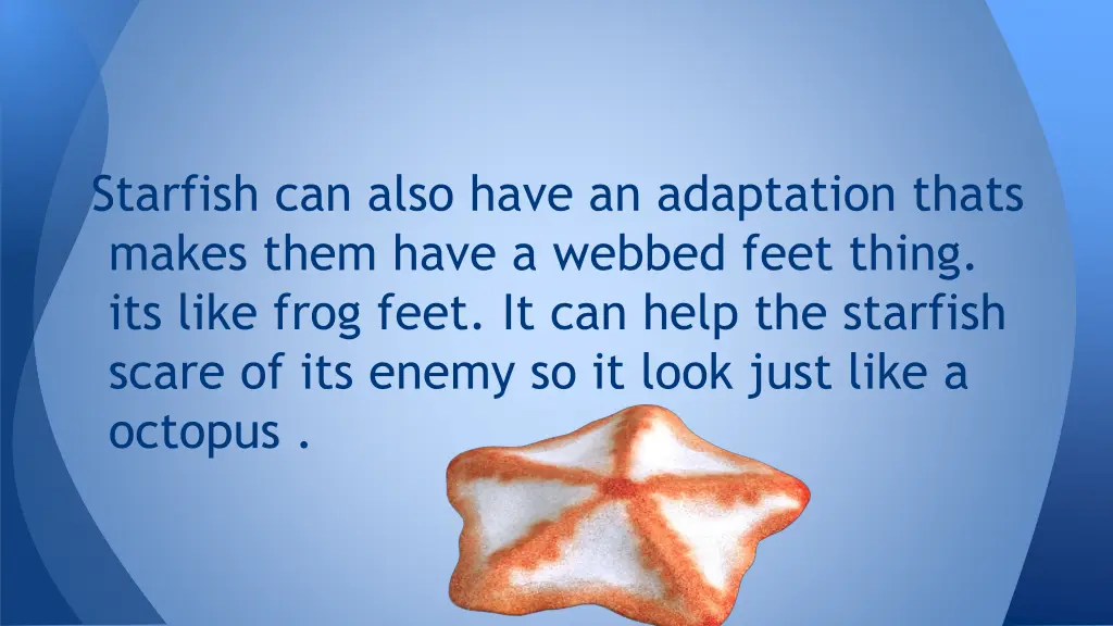 starfish can also have an adaptation thats makes