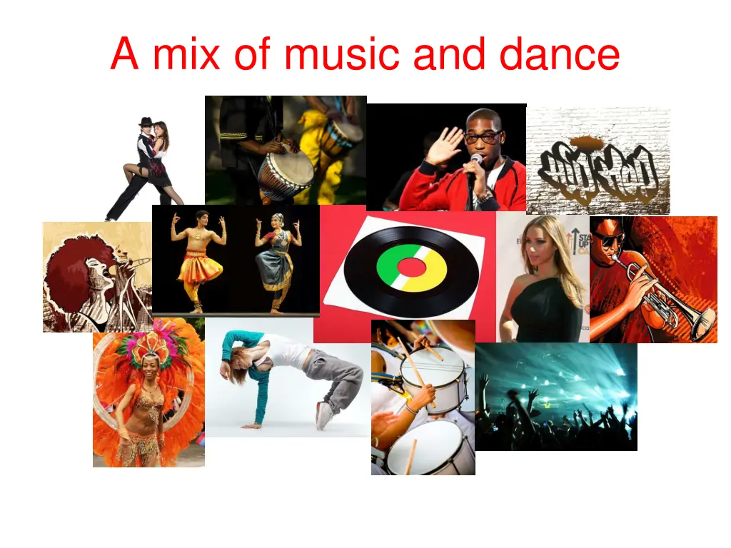 a mix of music and dance