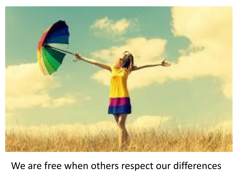 we are free when others respect our differences