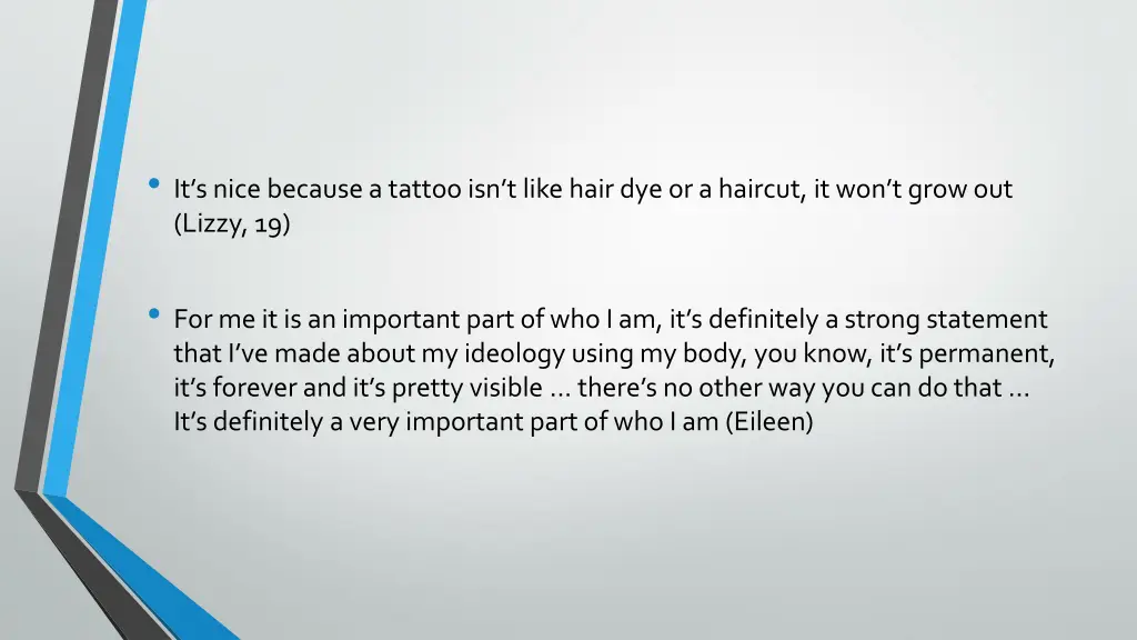 it s nice because a tattoo isn t like hair