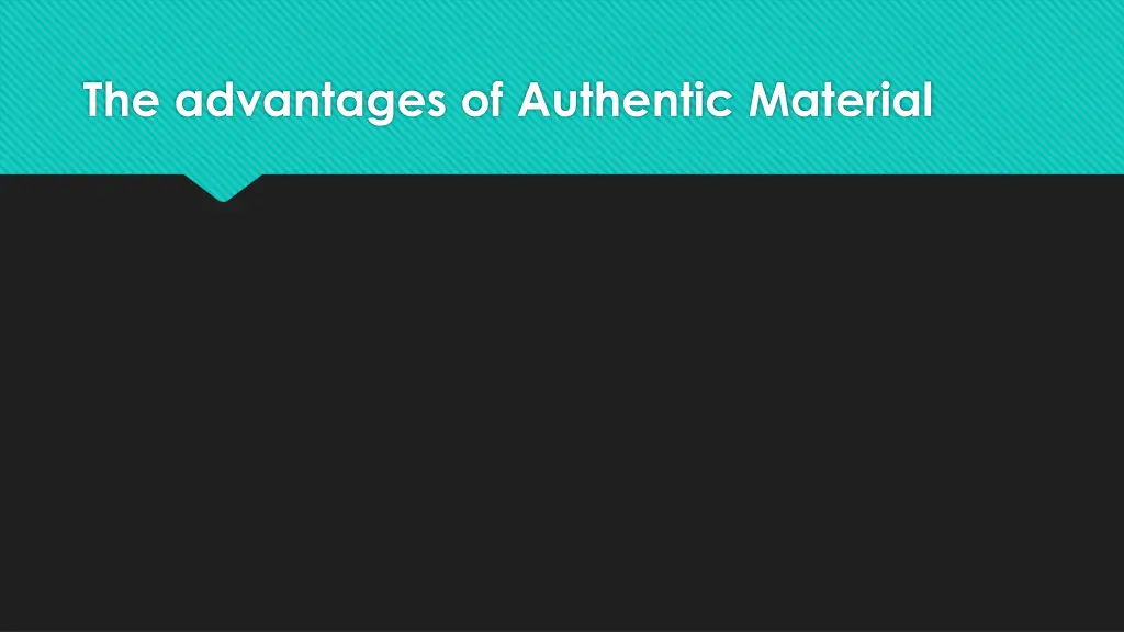 the advantages of authentic material