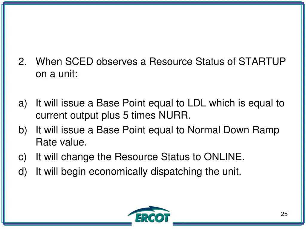 2 when sced observes a resource status of startup