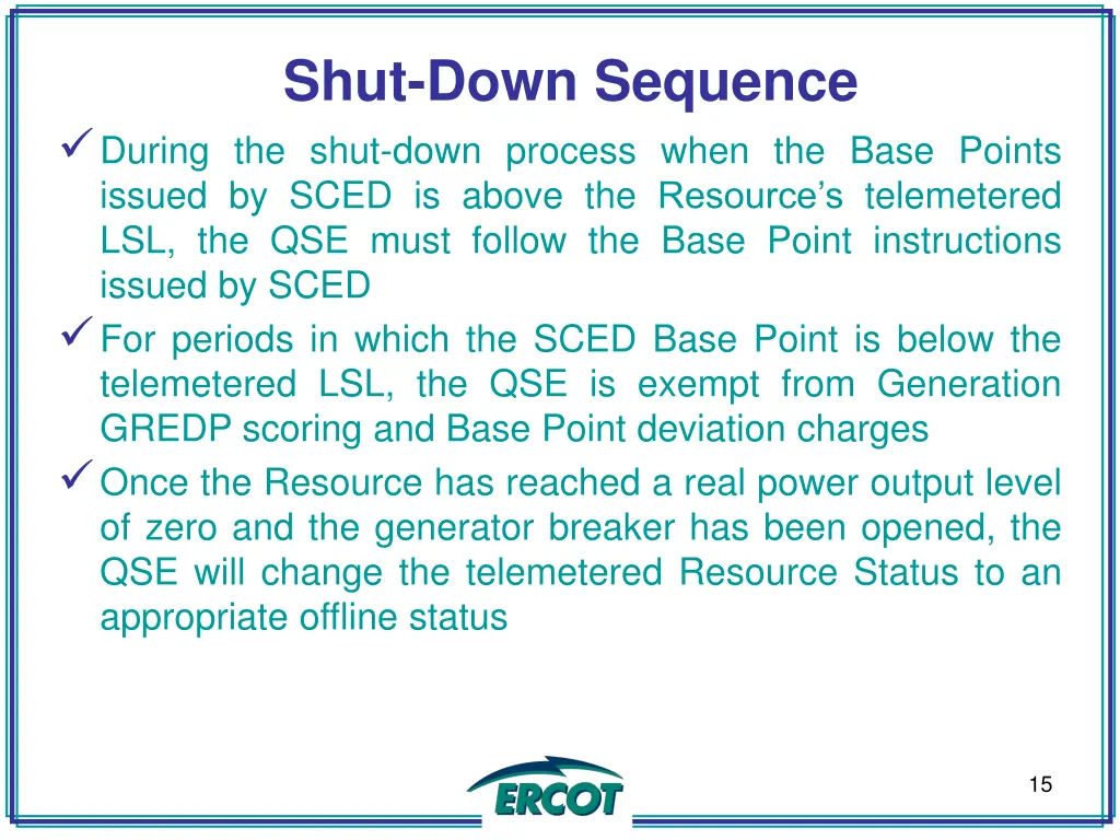 shut down sequence during the shut down process