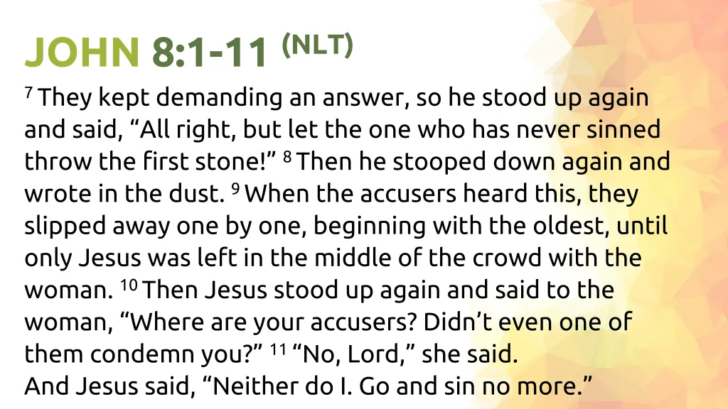 john 8 1 11 nlt 7 they kept demanding an answer