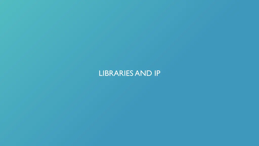 libraries and ip