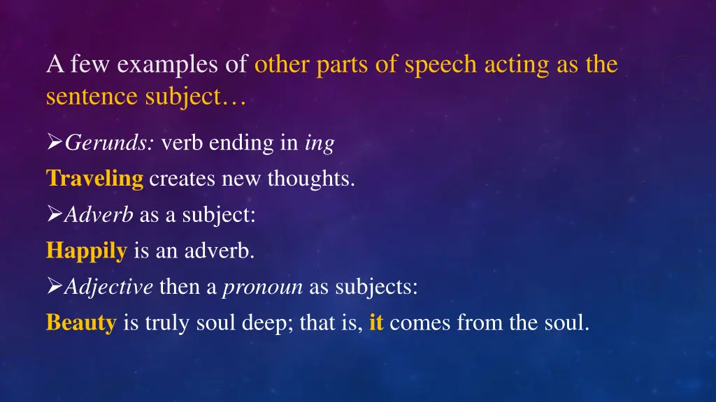 a few examples of other parts of speech acting