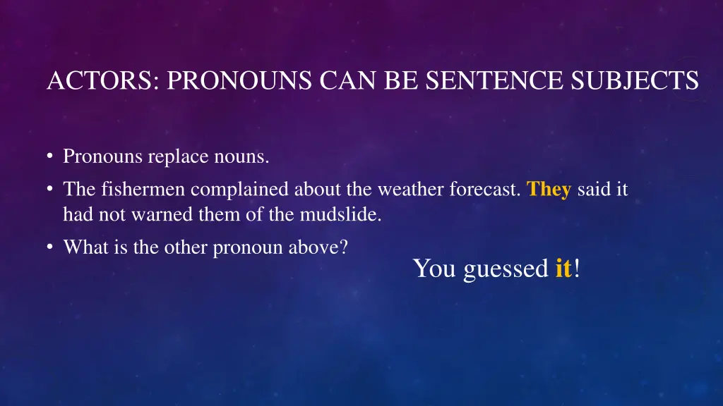 actors pronouns can be sentence subjects