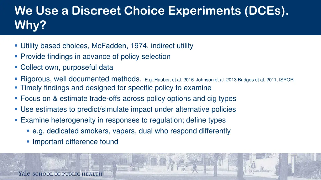 we use a discreet choice experiments dces