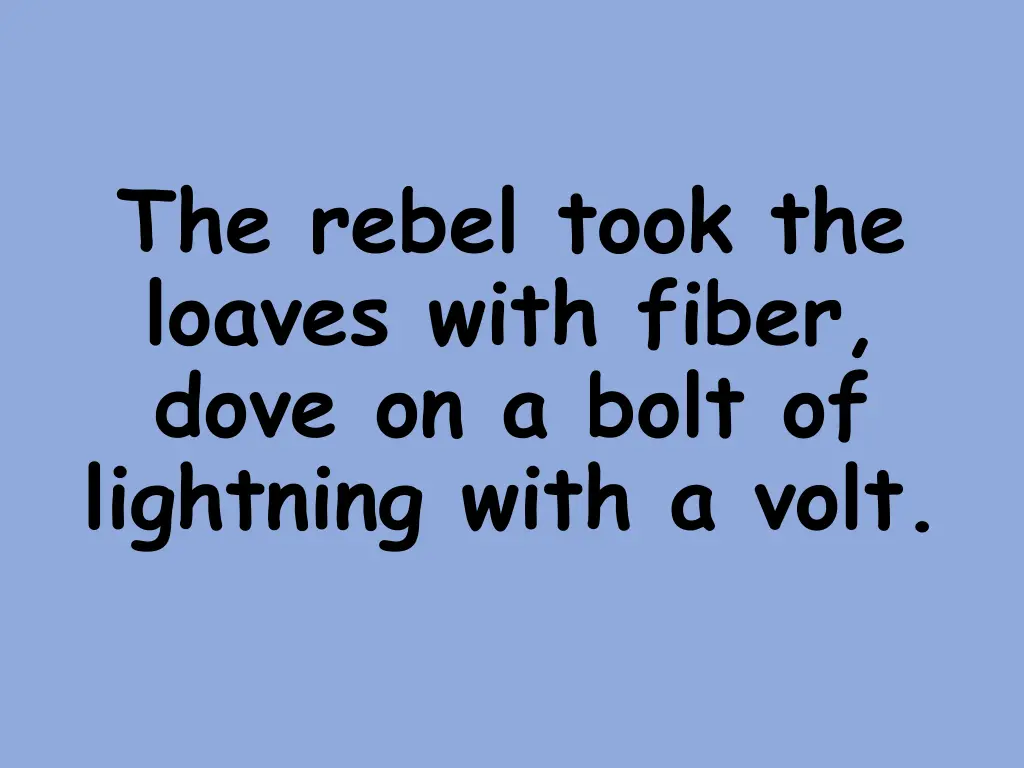 the rebel took the loaves with fiber dove