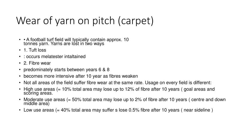 wear of yarn on pitch carpet