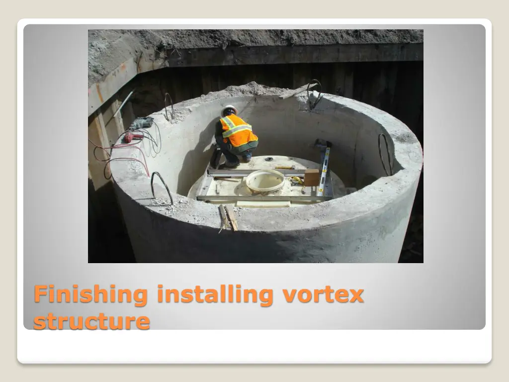 finishing installing vortex structure