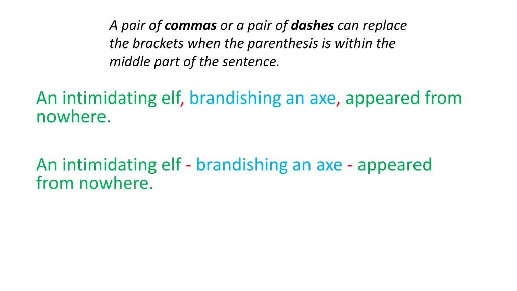 a pair of commas or a pair of dashes can replace