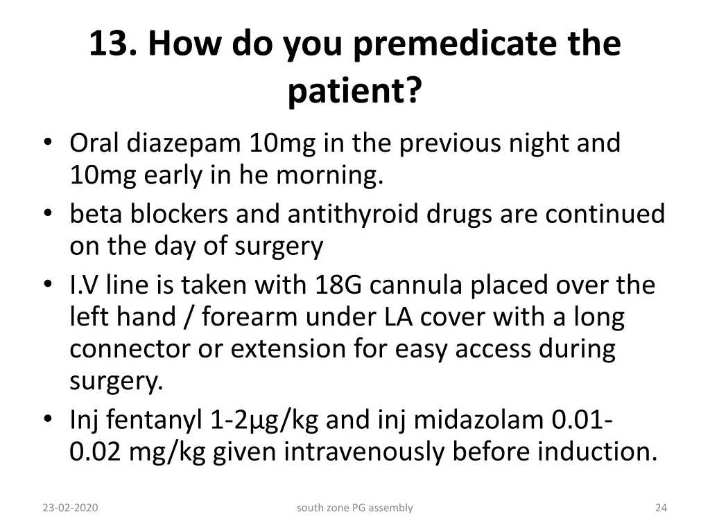 13 how do you premedicate the patient oral