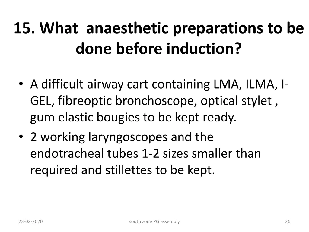 15 what anaesthetic preparations to be done