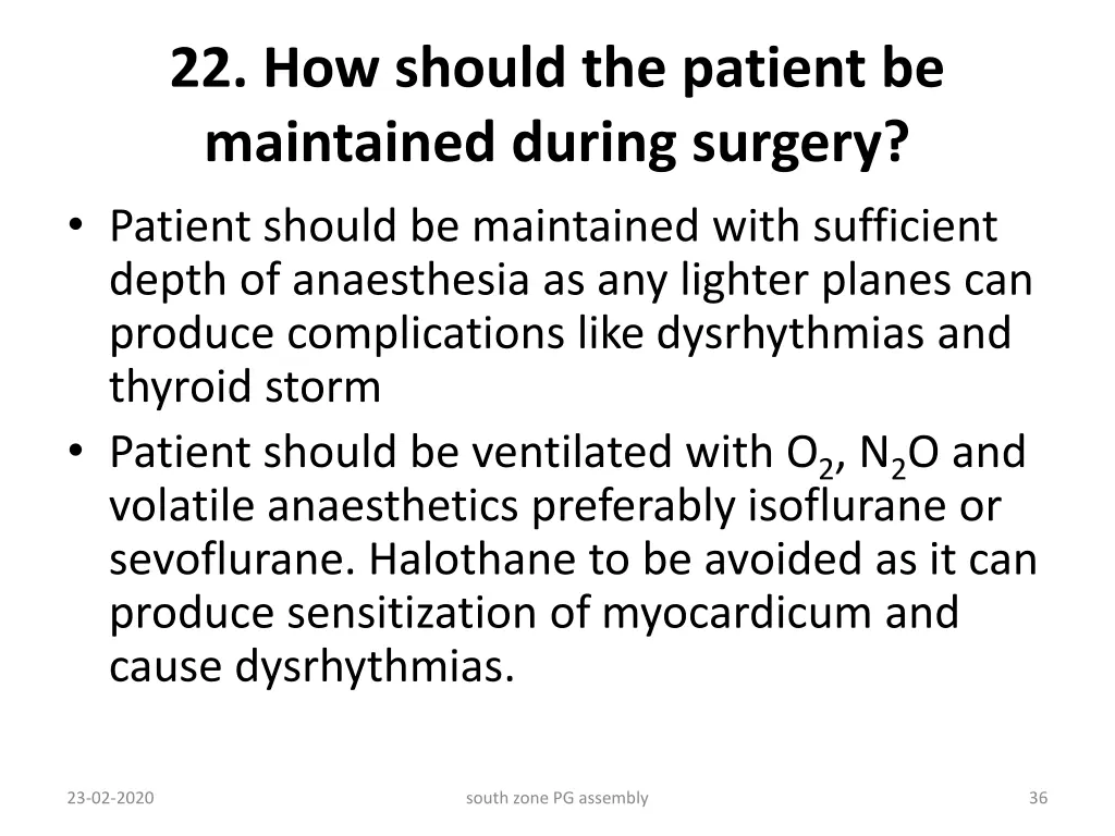 22 how should the patient be maintained during