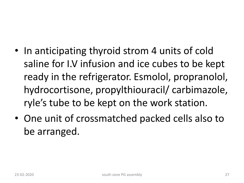 in anticipating thyroid strom 4 units of cold