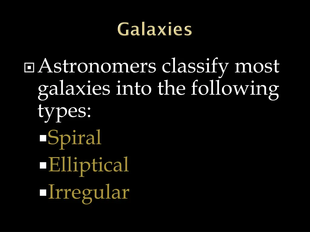 astronomers classify most galaxies into