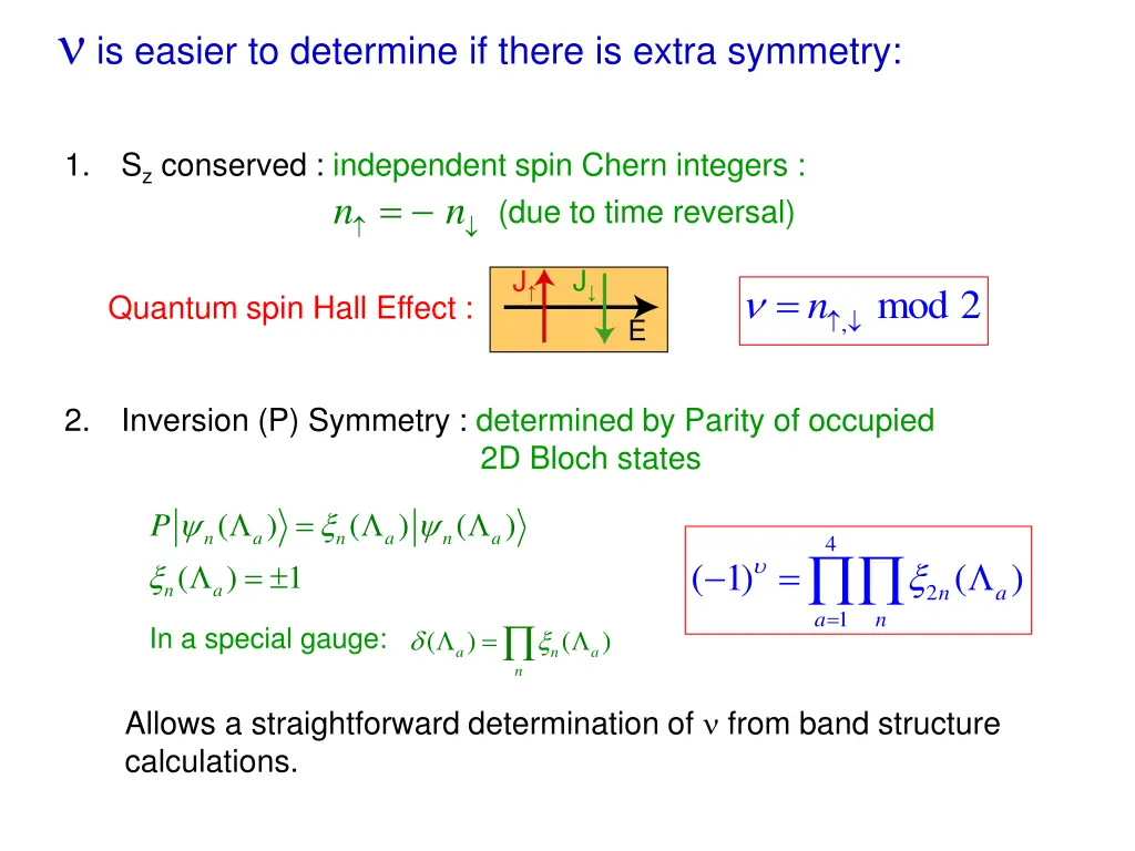 is easier to determine if there is extra symmetry