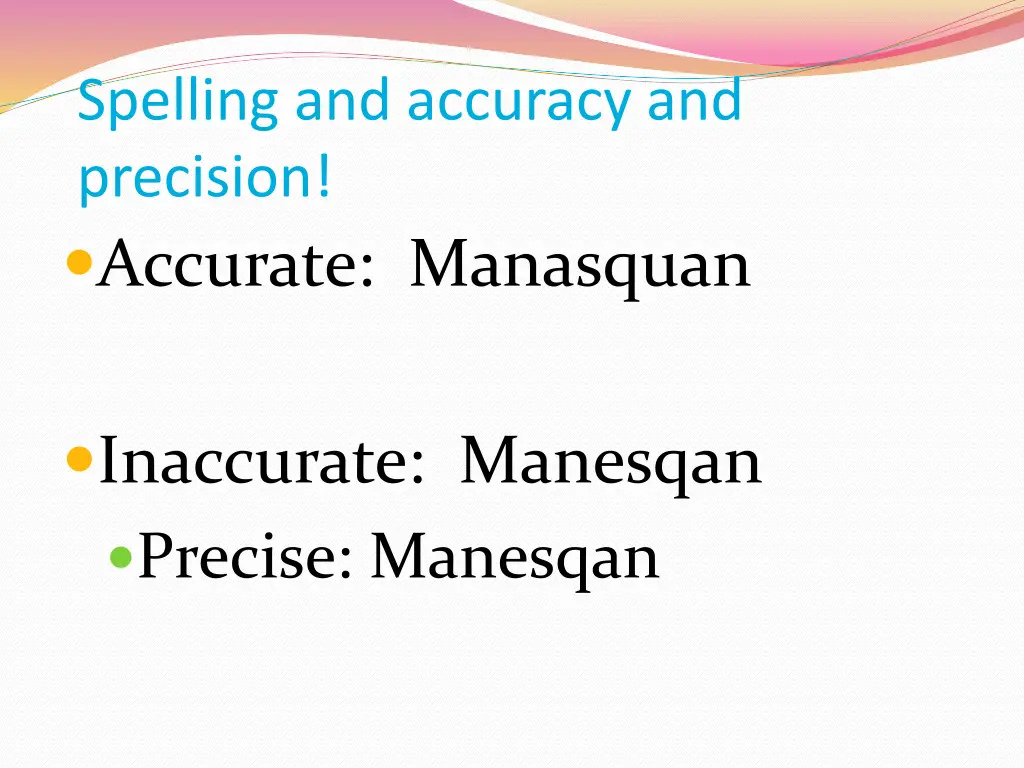 spelling and accuracy and precision accurate