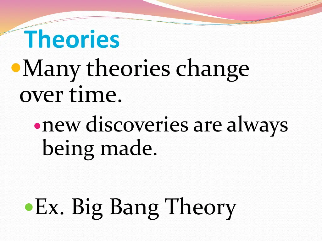 theories many theories change over time