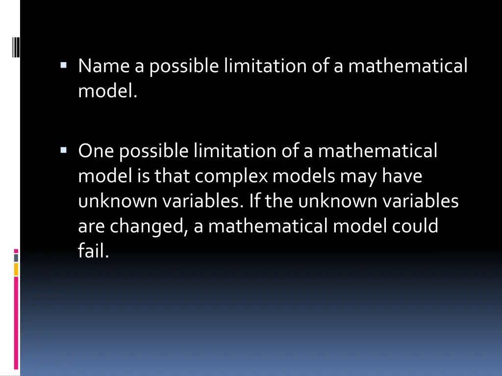 name a possible limitation of a mathematical model 1