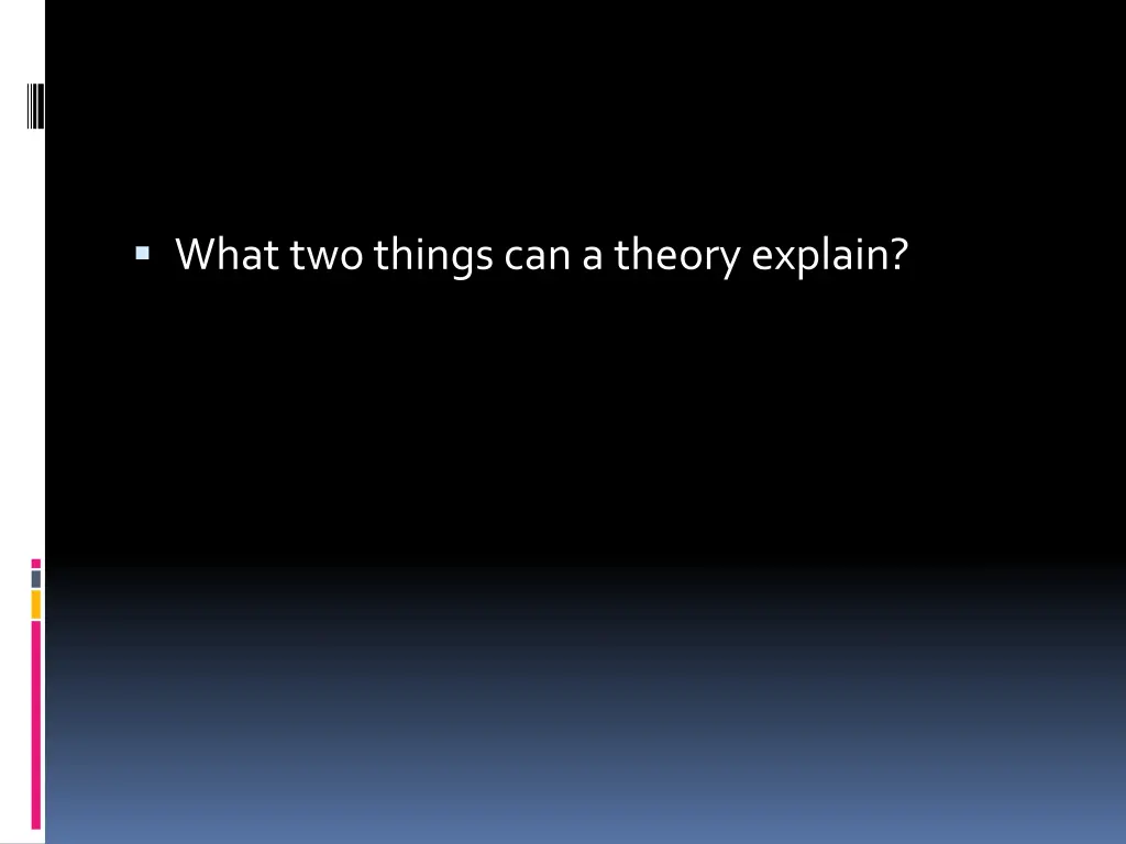 what two things can a theory explain