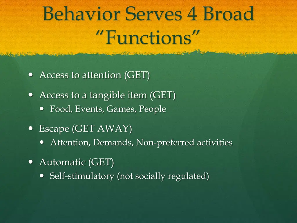 behavior serves 4 broad functions