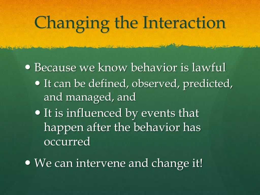 changing the interaction