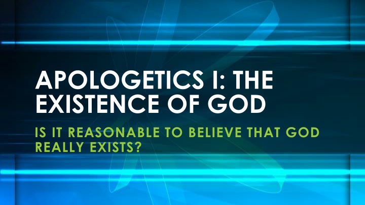 apologetics i the existence