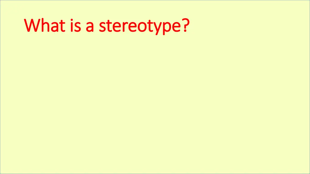 what is a stereotype what is a stereotype