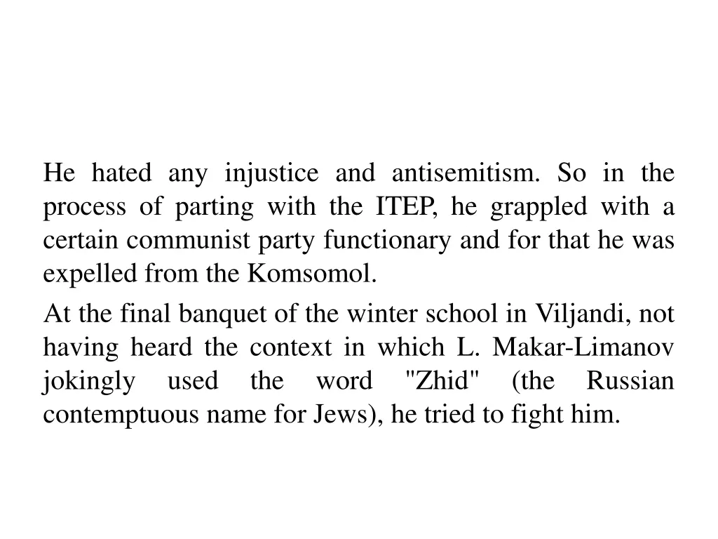 he hated any injustice and antisemitism