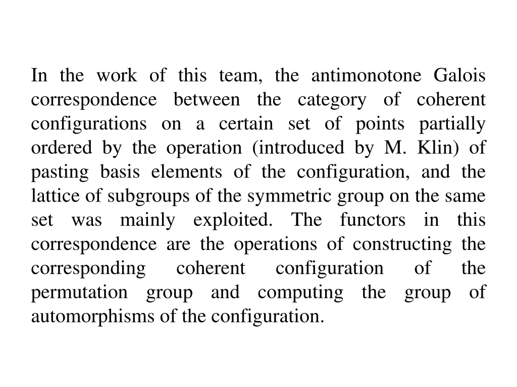 in the work of this team the antimonotone galois