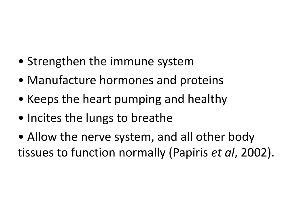 strengthen the immune system manufacture hormones