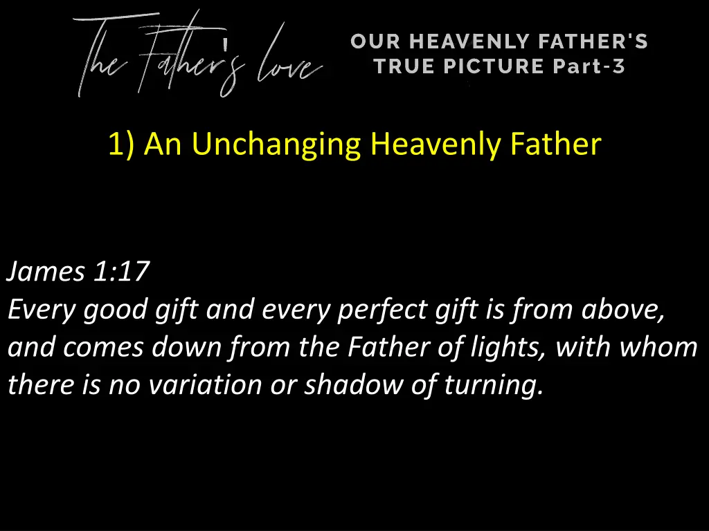 1 an unchanging heavenly father 1