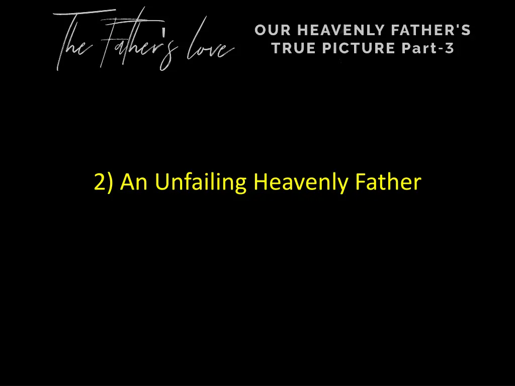 2 an unfailing heavenly father