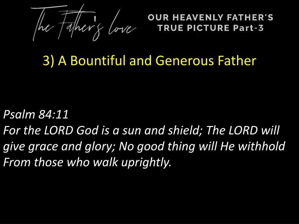 3 a bountiful and generous father 5