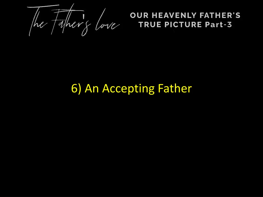 6 an accepting father