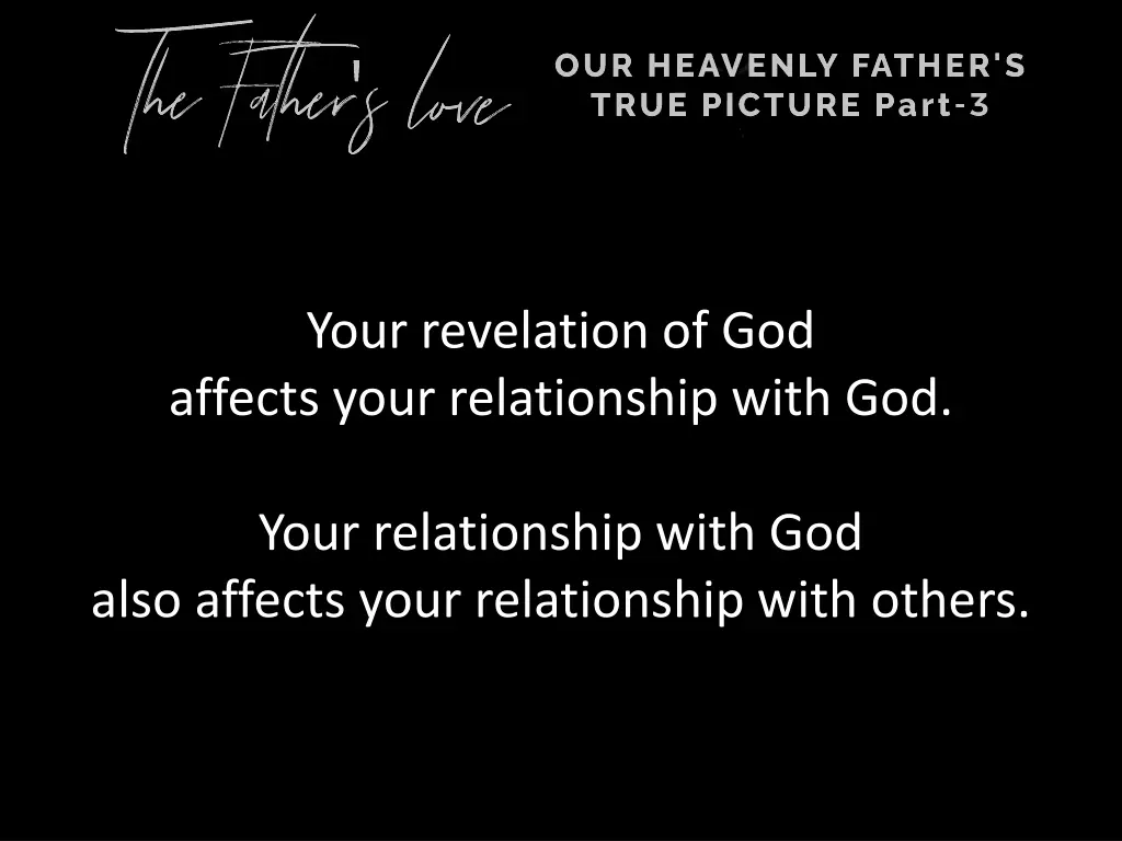 your revelation of god affects your relationship