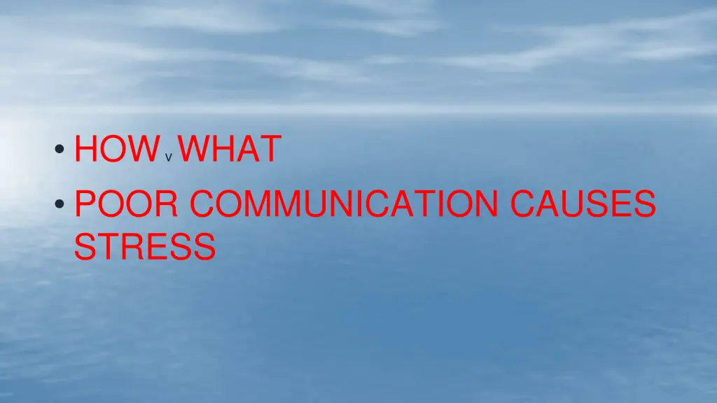 how v what poor communication causes stress