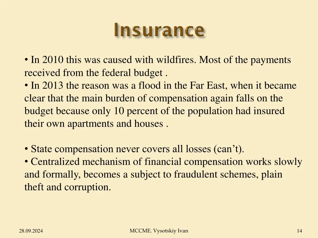 in 2010 this was caused with wildfires most