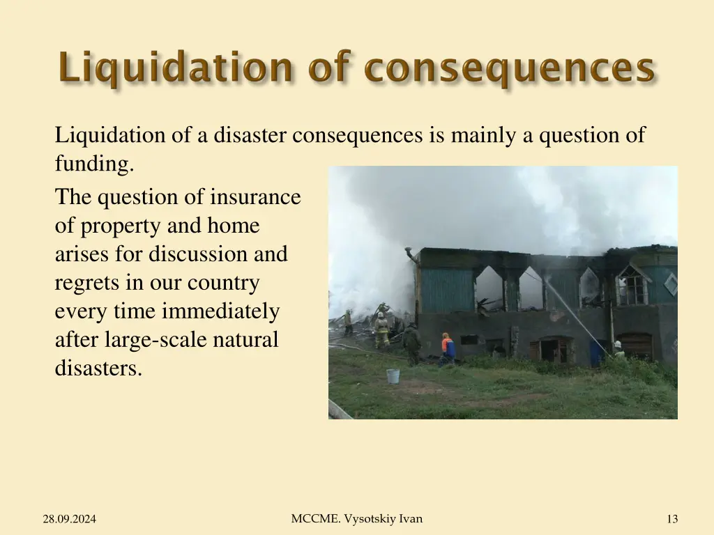 liquidation of a disaster consequences is mainly