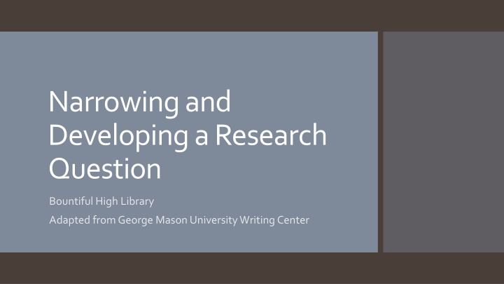 narrowing and developing a research question