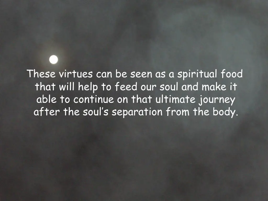 these virtues can be seen as a spiritual food