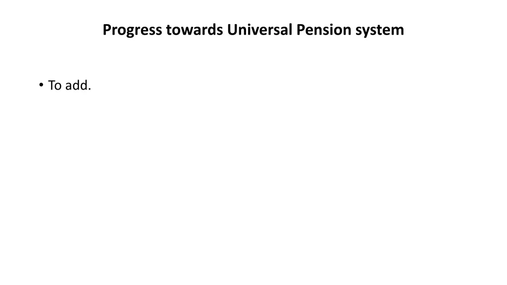 progress towards universal pension system