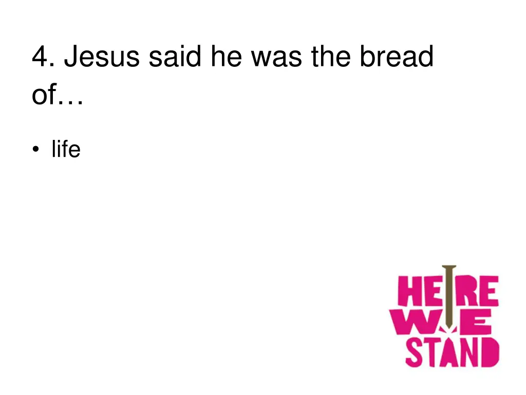 4 jesus said he was the bread of