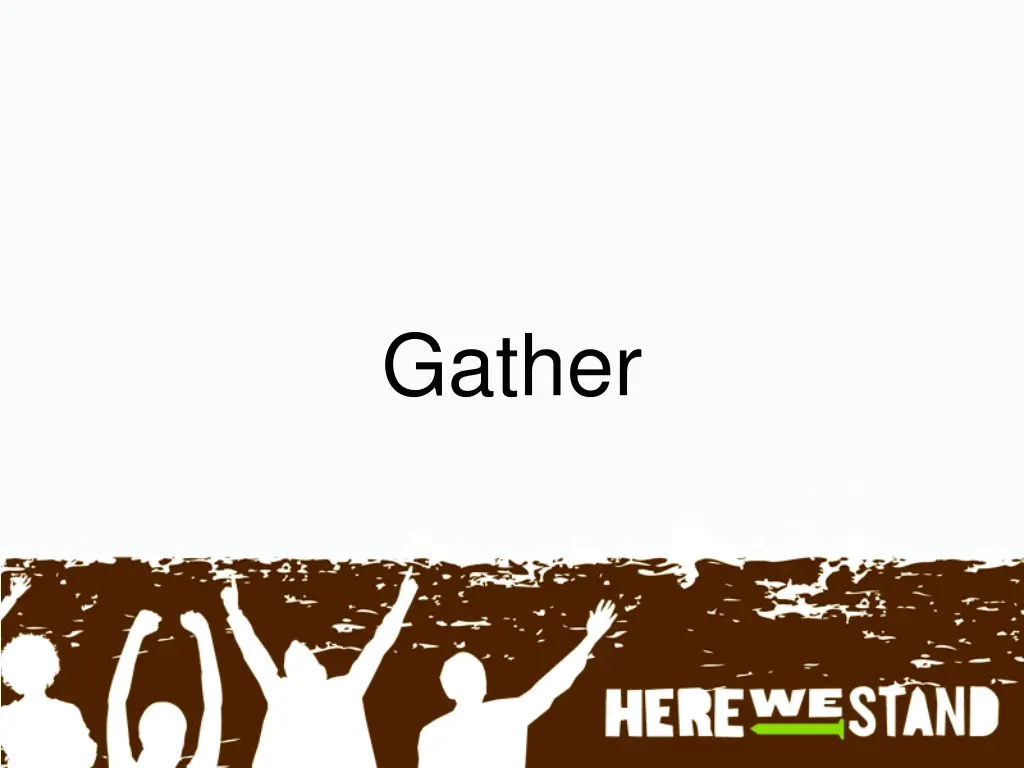 gather