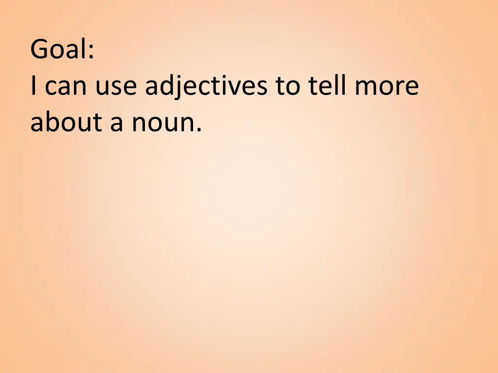 goal i can use adjectives to tell more about 1