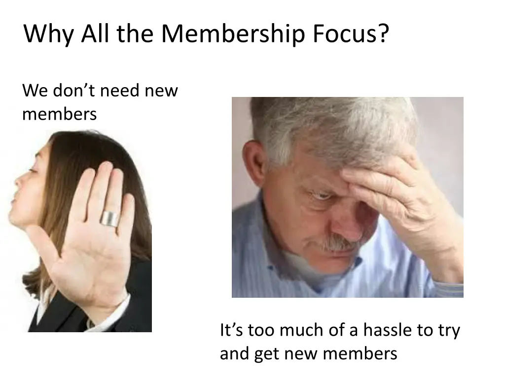 why all the membership focus