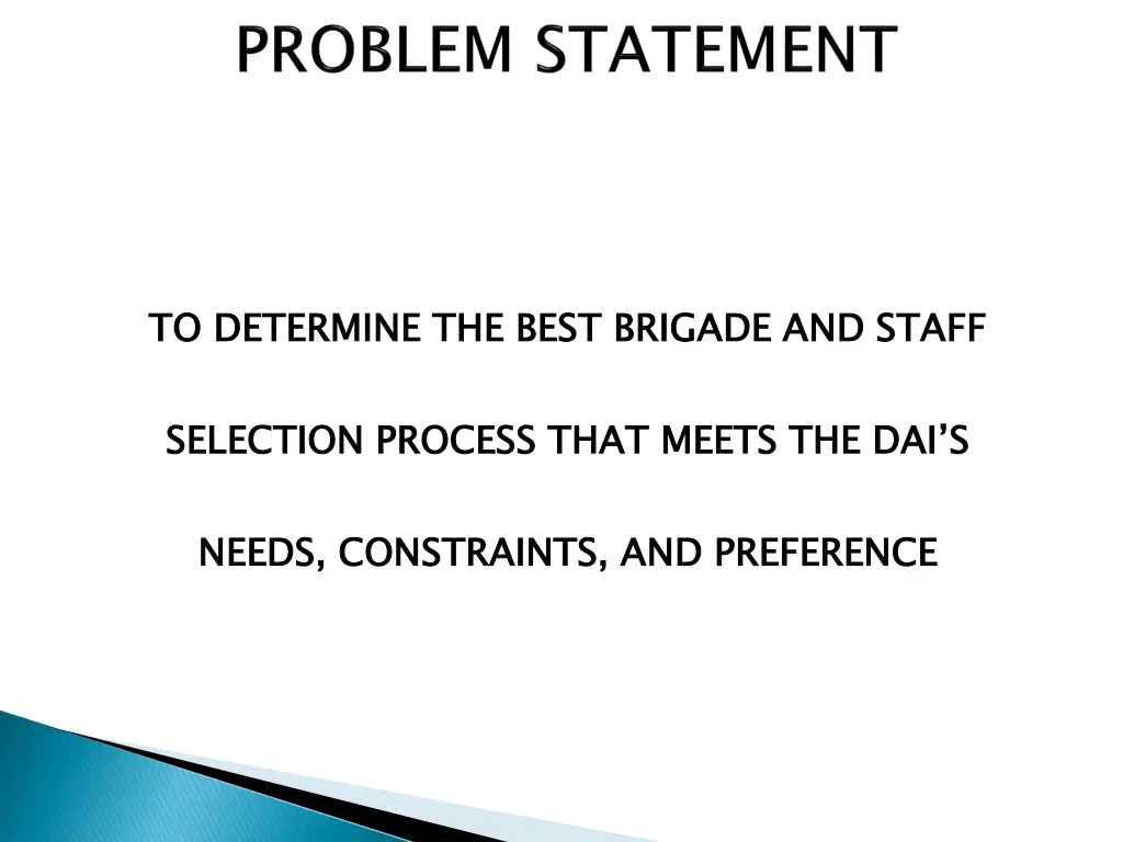 to determine the best brigade and staff