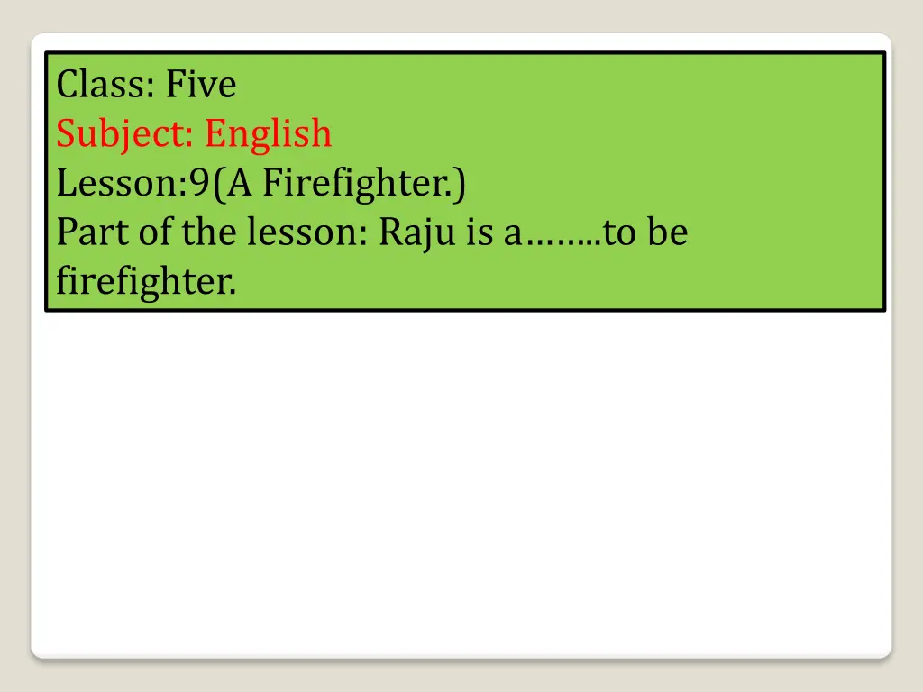 class five subject english lesson 9 a firefighter